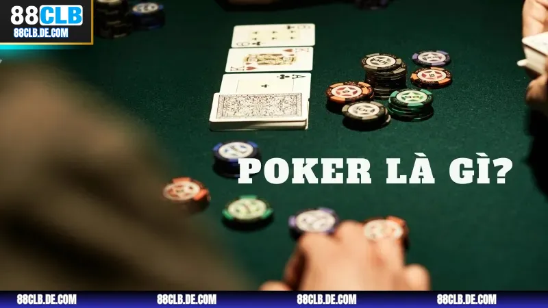 Khám phá tổng quan về Poker tại 88CLB